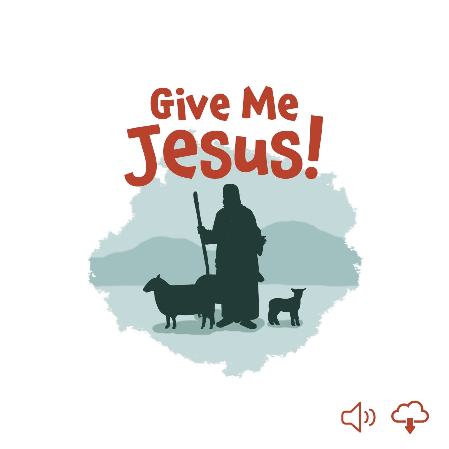 Give Me Jesus!